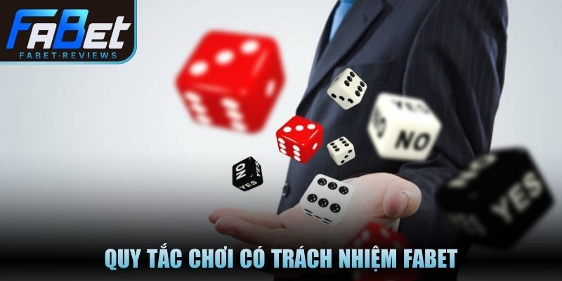Quy tắc chơi có trách nhiệm Fabet