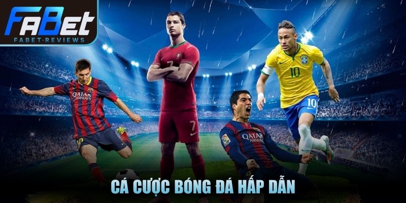 Cá cược bóng đá hấp dẫn