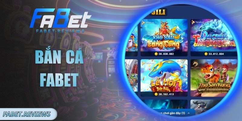 Bắn Cá Fabet – Không Gian Vui Chơi Sống Động, Thú Vị