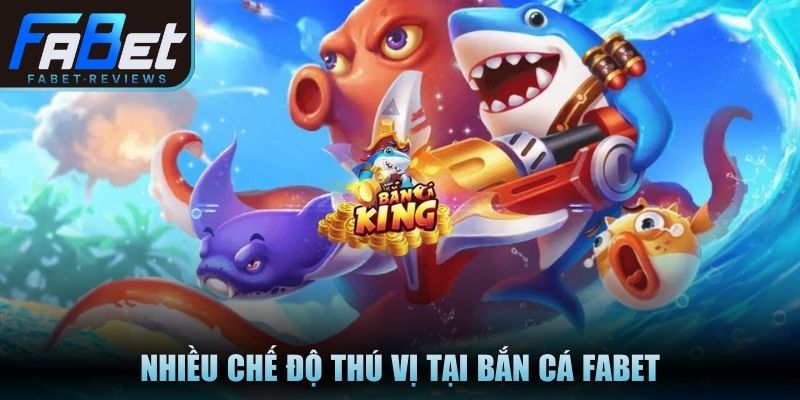 Khám phá nhiều chế độ thú vị tại bắn cá Fabet