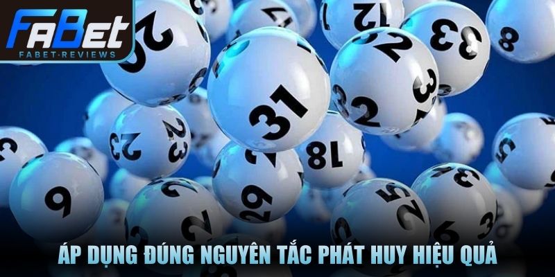 Áp dụng đúng nguyên tắc giúp phương pháp phát huy hiệu quả