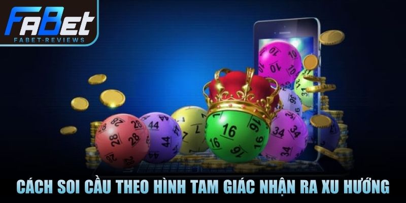 Cách soi cầu theo hình tam giác nhận ra xu hướng
