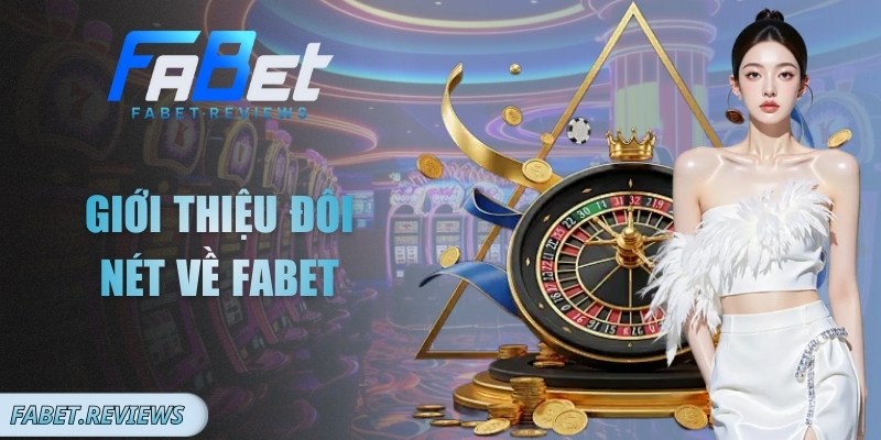 Giới thiệu đôi nét về Fabet