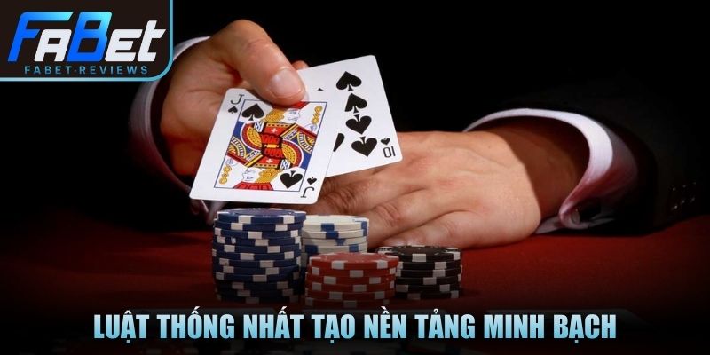 Luật thống nhất tạo nền tảng minh bạch