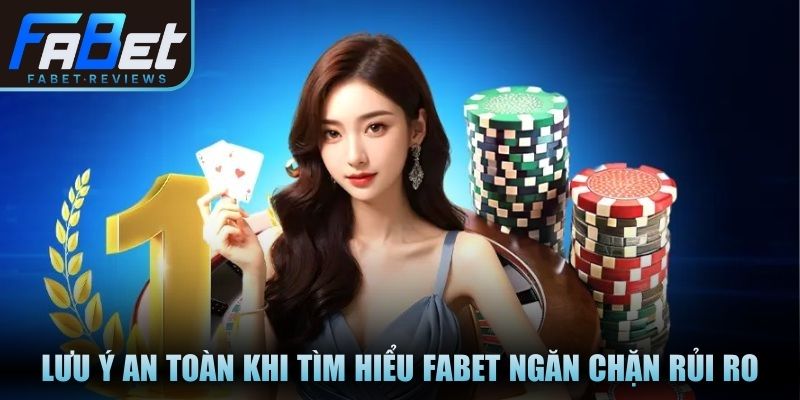 Lưu ý an toàn khi tìm hiểu Fabet giả mạo giúp ngăn chặn rủi ro