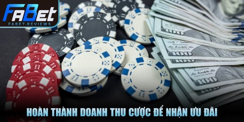 Hoàn thành doanh thu cược để nhận ưu đãi